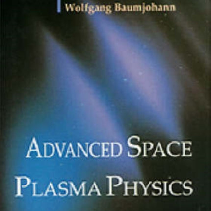 Advanced Space Plasma Physics
