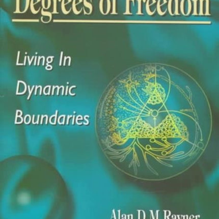 Degrees Of Freedom: Living In Dynamic Boundaries