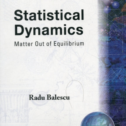 Statistical Dynamics: Matter Out Of Equilibrium