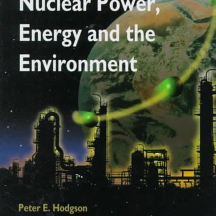 Nuclear Power, Energy And The Environment