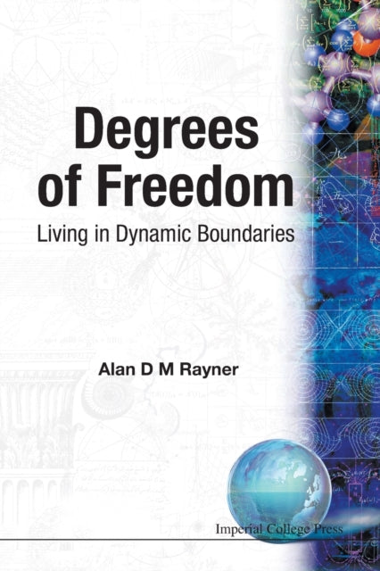 Degrees Of Freedom: Living In Dynamic Boundaries
