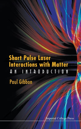 Short Pulse Laser Interactions With Matter: An