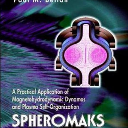 Spheromaks: A Practical Application Of Magnetohydrodynamic Dynamos And Plasma Self-organization