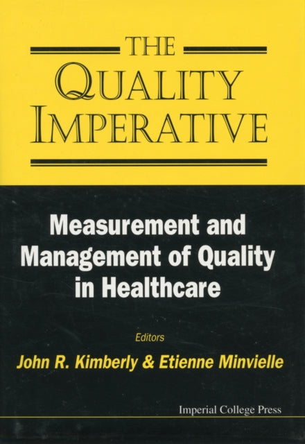 Quality Imperative, The: Measurement And Management Of Quality In Healthcare