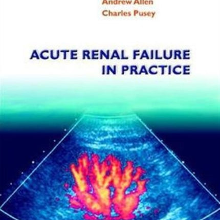 Acute Renal Failure In Practice