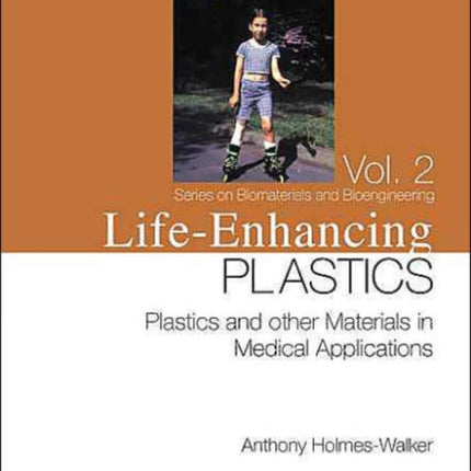 Life-enhancing Plastics: Plastics And Other Materials In Medical Applications