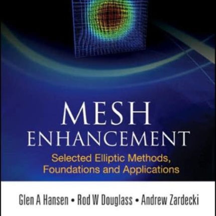 Mesh Enhancement: Selected Elliptic Methods, Foundations And Applications