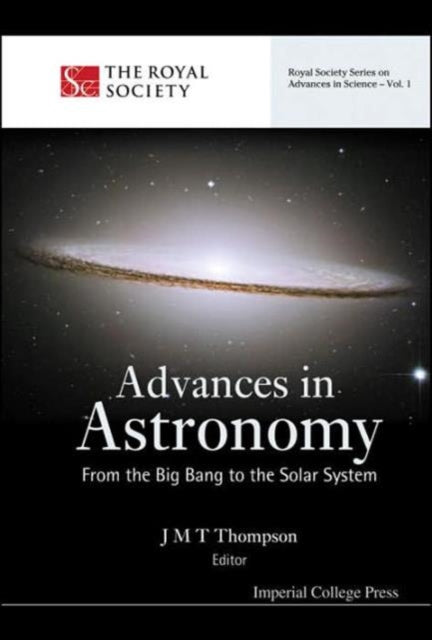 Advances In Astronomy: From The Big Bang To The Solar System