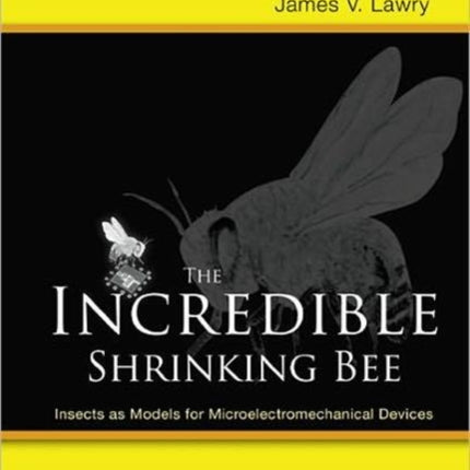 Incredible Shrinking Bee, The: Insects As Models For Microelectromechanical Devices