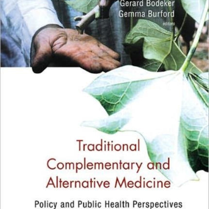 Traditional, Complementary And Alternative Medicine: Policy And Public Health Perspectives