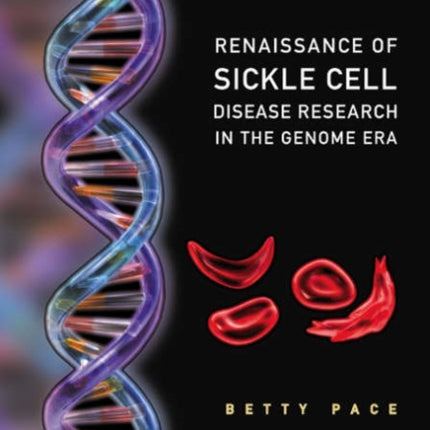 Renaissance Of Sickle Cell Disease Research In The Genome Era