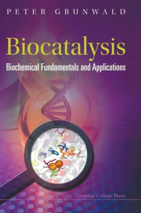 Biocatalysis: Biochemical Fundamentals And