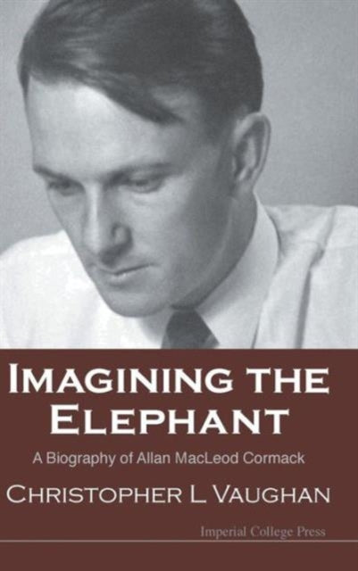 Imagining The Elephant: A Biography Of Allan