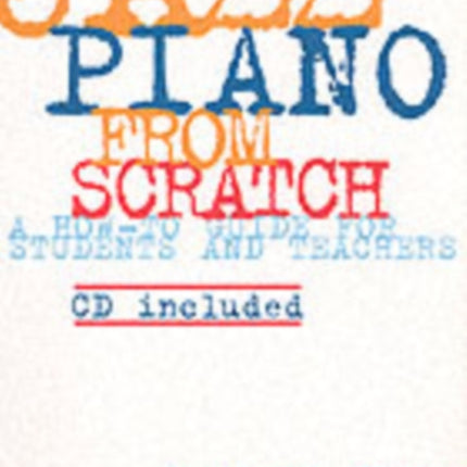 Jazz Piano from Scratch: a how-to guide for students and teachers