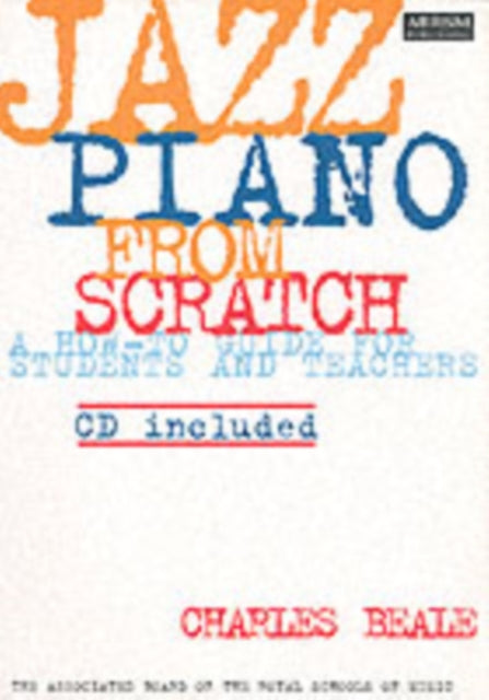 Jazz Piano from Scratch: a how-to guide for students and teachers