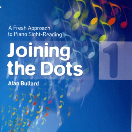 Joining the Dots, Book 1 (Piano): A Fresh Approach to Piano Sight-Reading