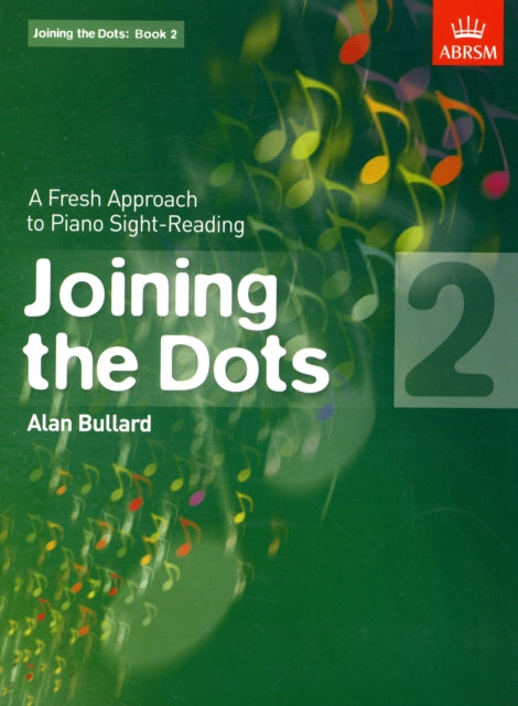 Joining the Dots, Book 2 (Piano): A Fresh Approach to Piano Sight-Reading