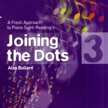 Joining the Dots, Book 3 (Piano): A Fresh Approach to Piano Sight-Reading