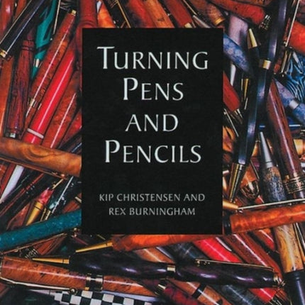 Turning Pens and Pencils