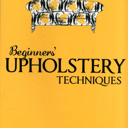 Beginners′ Upholstery Techniques