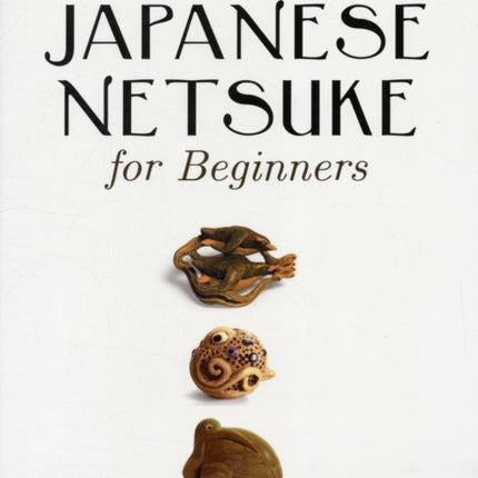 Carving Japanese Netsuke for Beginners