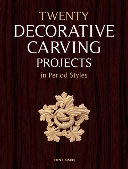 Twenty Decorative Carving Projects in Period Style s