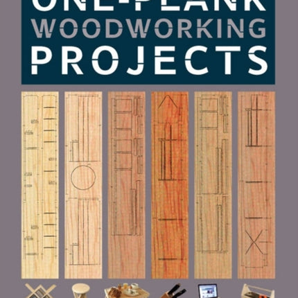 One–Plank Woodworking Projects