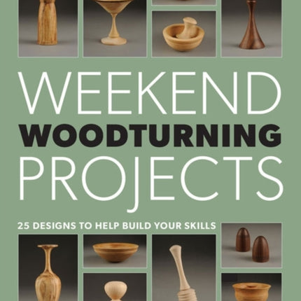 Weekend Woodturning Projects