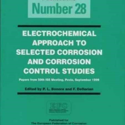 Electrochemical Approach to Selected Corrosion and Corrosion Control Studies (EFC 28)