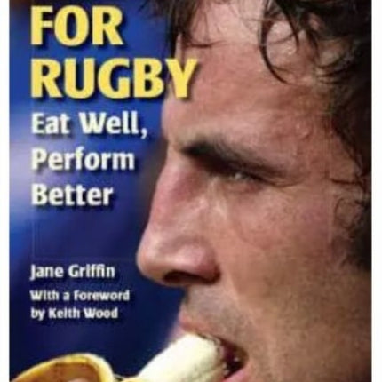 Food for Rugby: Eat Well, Perform Better