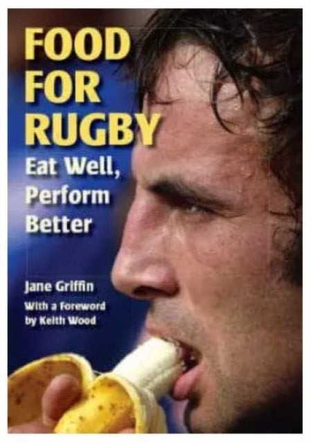 Food for Rugby: Eat Well, Perform Better