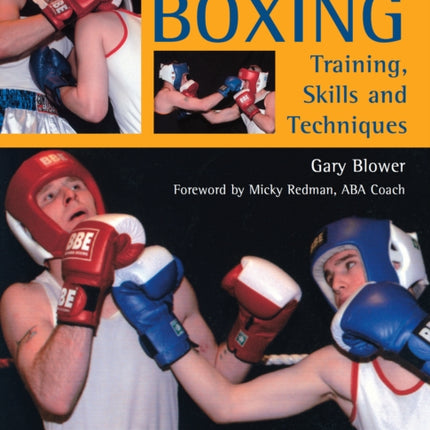 Boxing: Training, Skills and Techniques