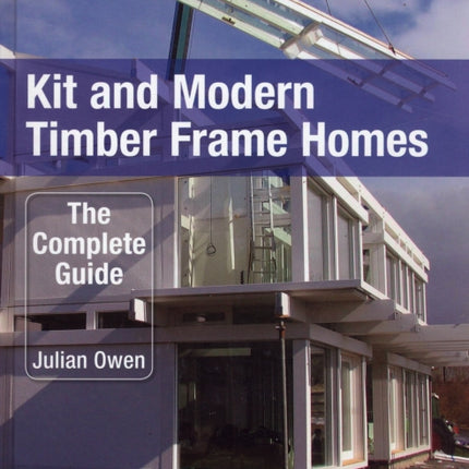 Kit and Modern Timber Frame Homes: A Complete