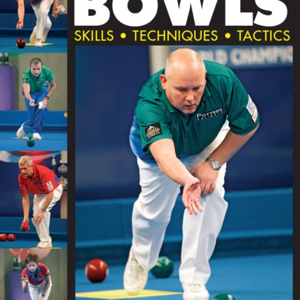 Bowls: Skills Techniques Tactics