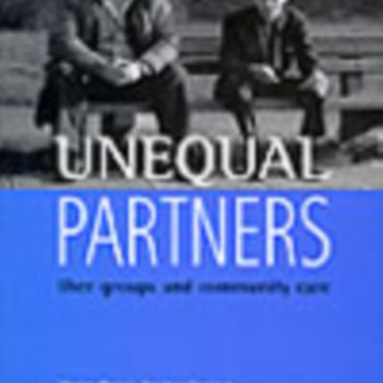 Unequal partners: User groups and community care