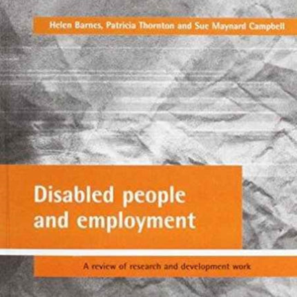 Disabled people and employment: A review of research and development work