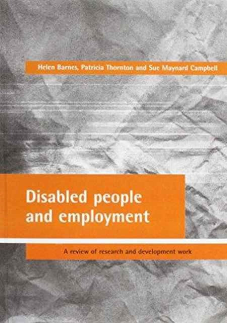 Disabled people and employment: A review of research and development work