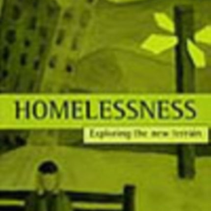 Homelessness: Exploring the new terrain