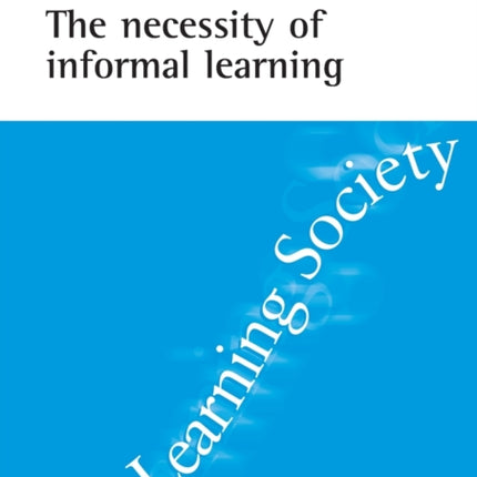 The necessity of informal learning