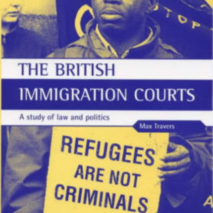 The British Immigration Courts: A study of law and politics