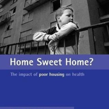 Home Sweet Home?: The impact of poor housing on health