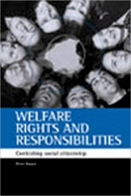 Welfare rights and responsibilities: Contesting social citizenship