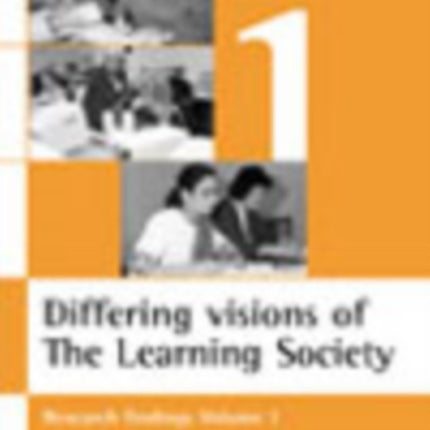 Differing visions of a Learning Society Vol 1: Research findings Volume 1