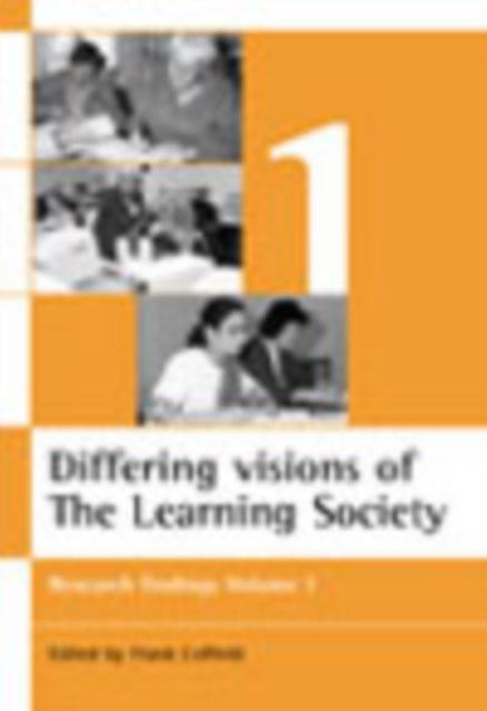 Differing visions of a Learning Society Vol 1: Research findings Volume 1