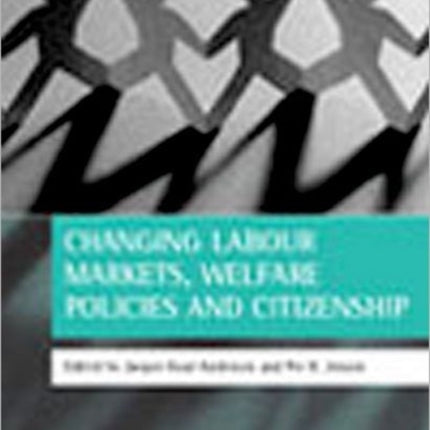 Changing labour markets, welfare policies and citizenship