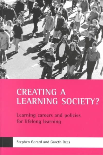 Creating a learning society?: Learning careers and policies for lifelong learning