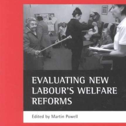 Evaluating New Labour's welfare reforms