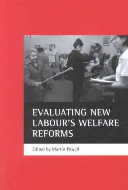 Evaluating New Labour's welfare reforms