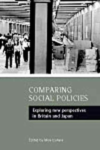 Comparing social policies: Exploring new perspectives in Britain and Japan