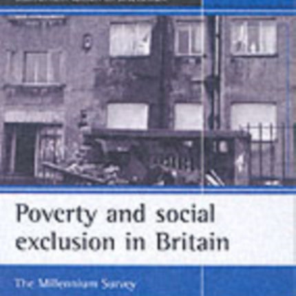 Poverty and social exclusion in Britain: The